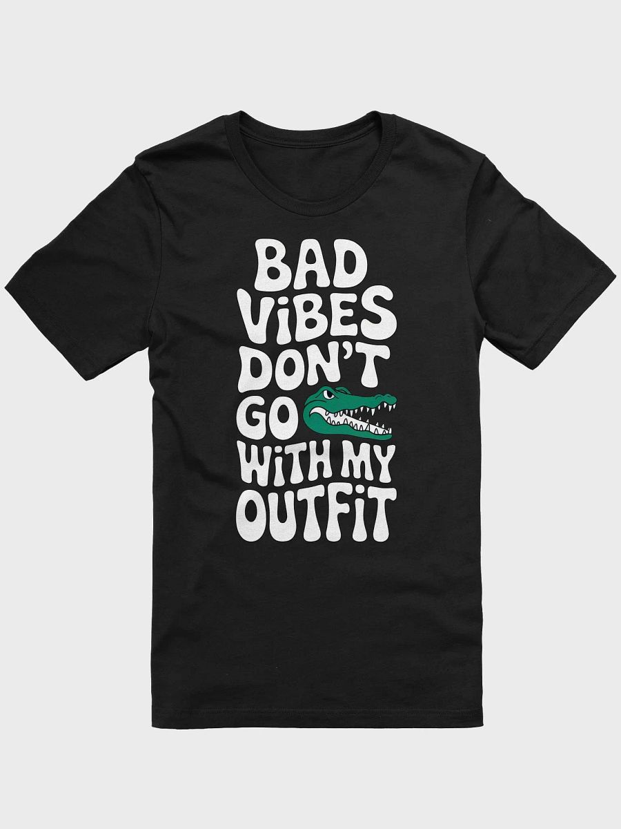 Bad Vibes dont go With My Outfit product image (1)
