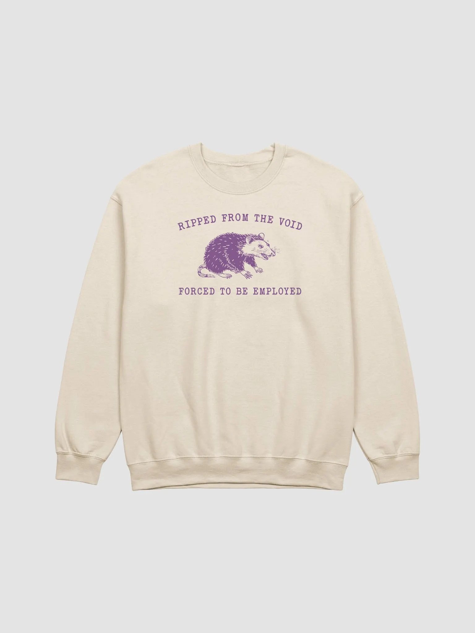 Ripped from the void forced to be employed Crewneck product image (1)