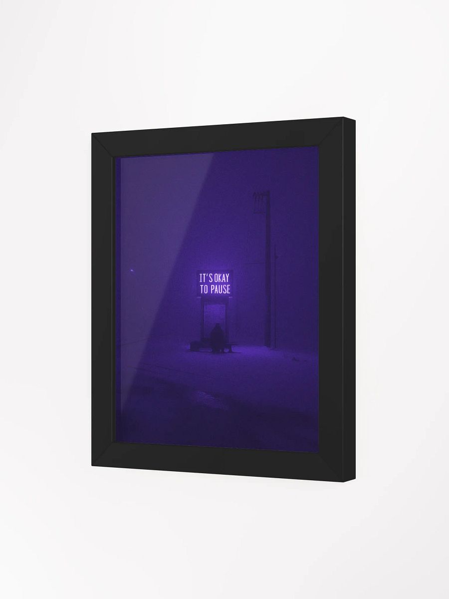 "Its okay to pause" Framed Poster product image (39)