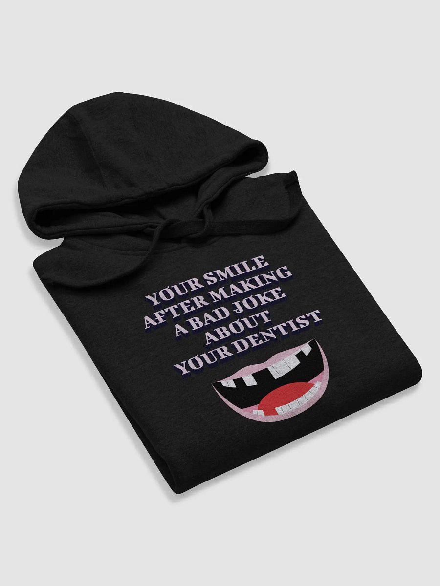 Your Smile After Making Dental Jokes Hoodie product image (47)