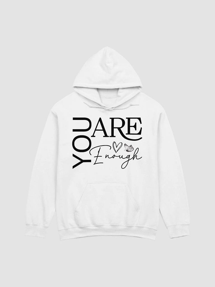 You Are Enough - Empowering Motivational Quote Unisex Hoodie product image (1)