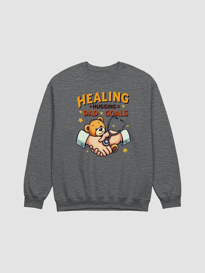 Healing + hugging = Dad Goals Crewneck Sweatshirt product image (9)