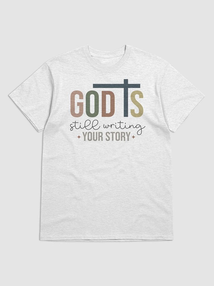 GOD IS STILL WRITING YOUR STORY T-SHIRT product image (1)