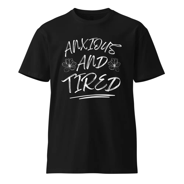 ANXIOUS AND TIRED T-SHIRT product image (1)
