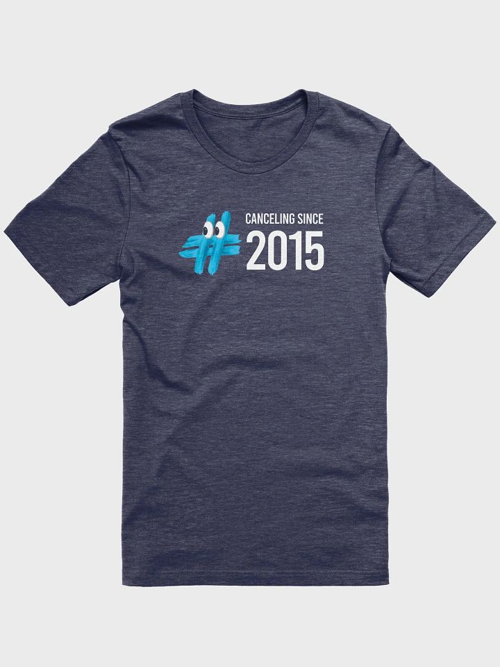 'Canceling Since 2015' T-Shirt product image (1)