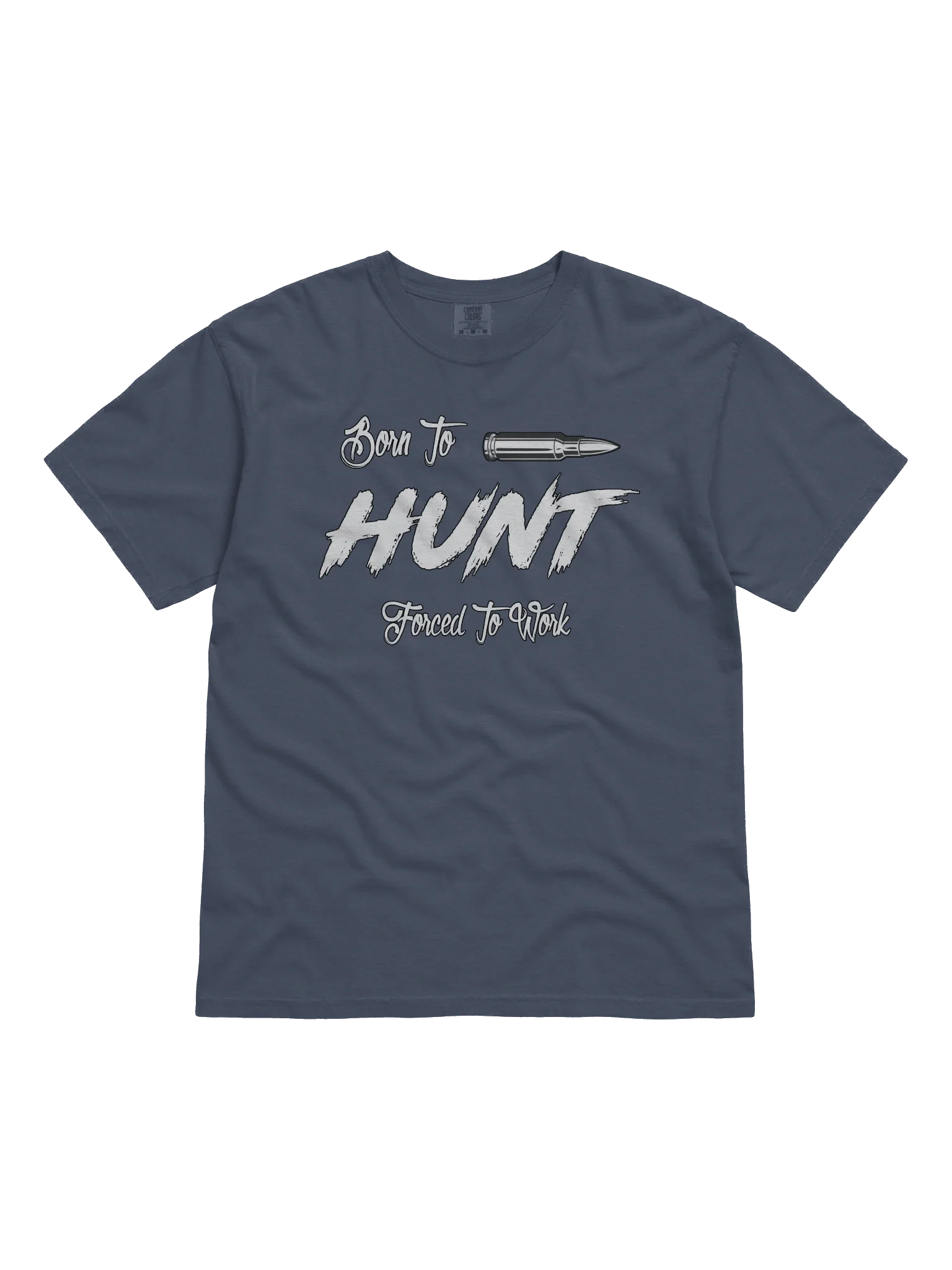 Born To Hunt, Forced To Work Tee product image (1)