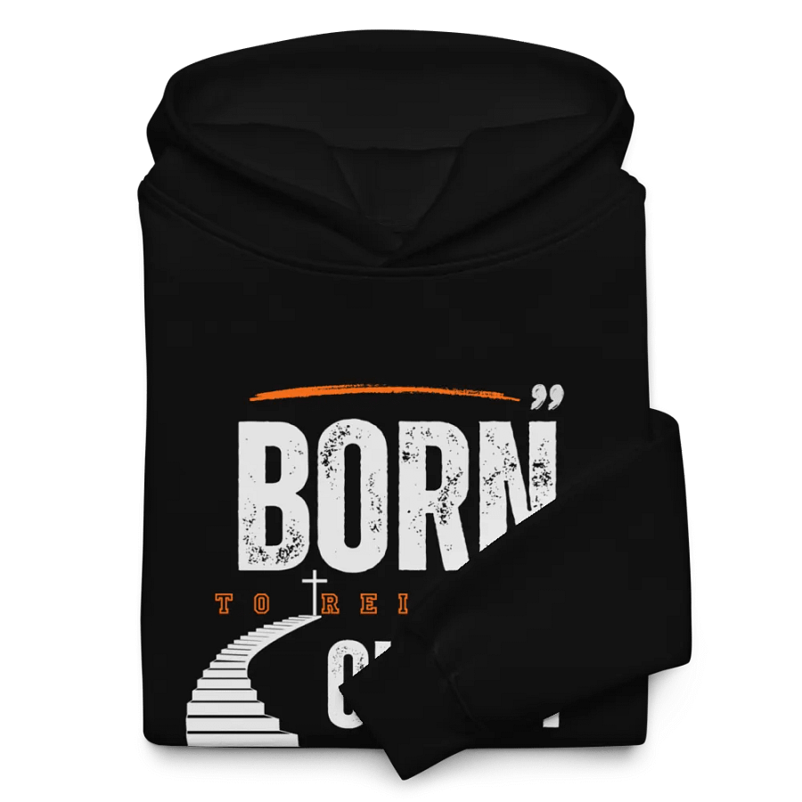 Born to reign in Christ Unisex Hoodie product image (10)
