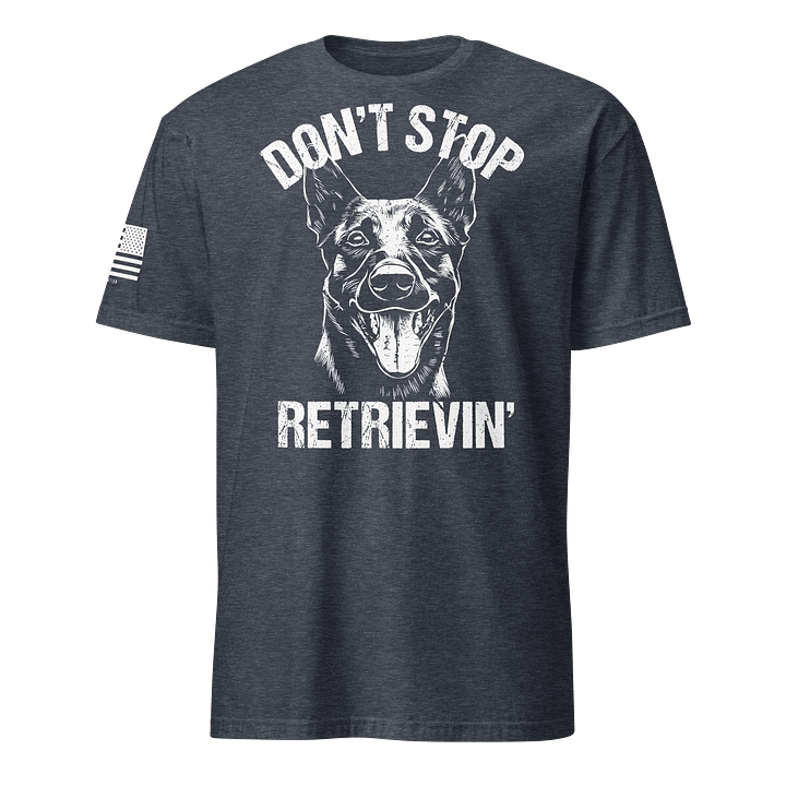 Don't Stop Retrievin' Belgian Malinois product image (16)