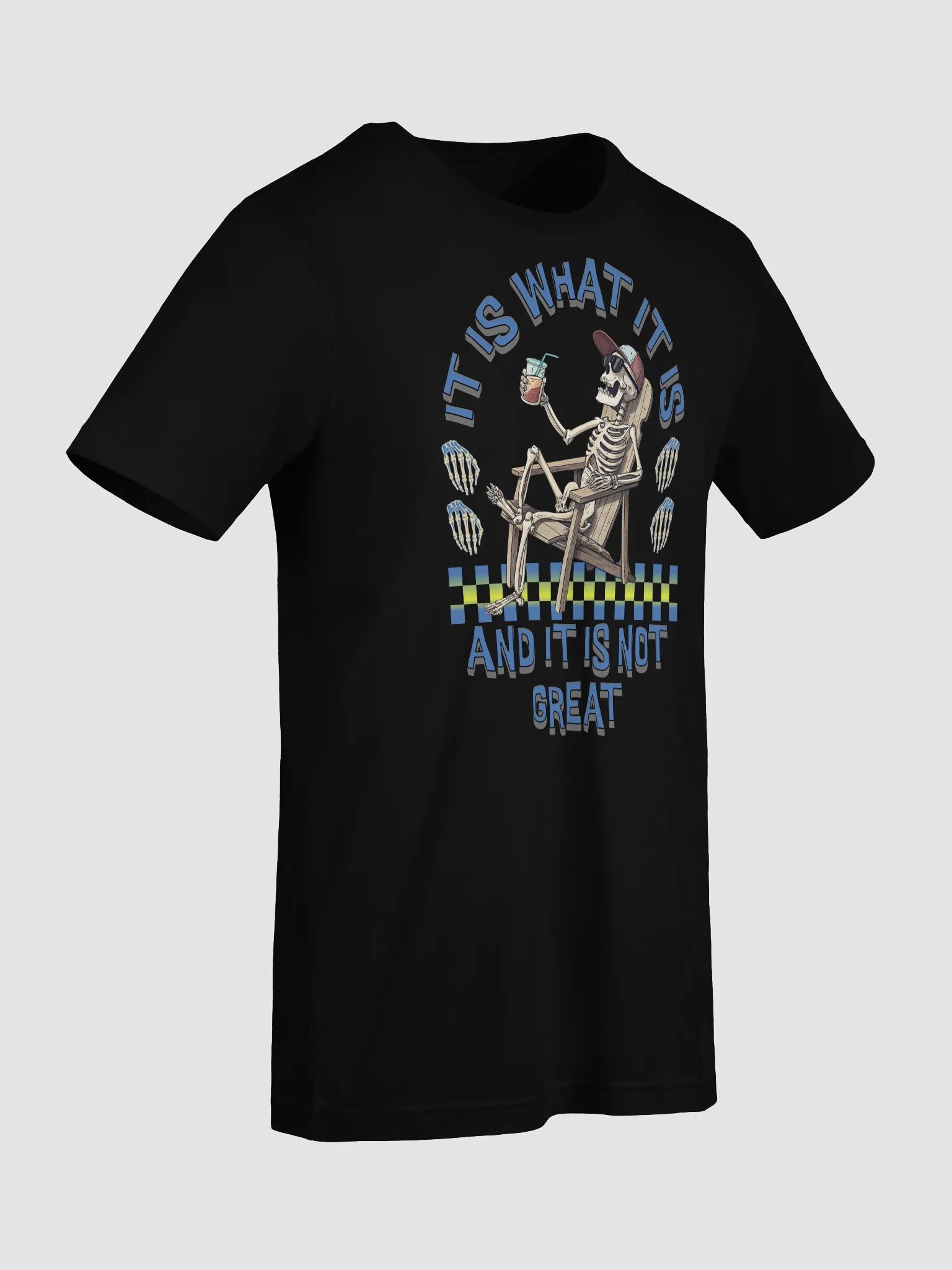 It Is What It Is And It Is Not Great Skeleton Chill Lounge Tee product image (3)