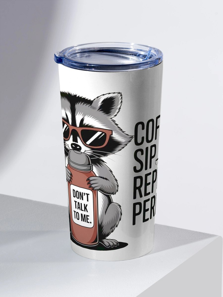 Sassy Raccoon Coffee. Sip. Repeat. Period. 20oz Stainless Steel Tumbler product image (2)