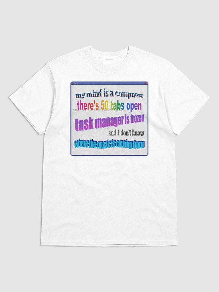 My mind is like a computer T-shirt product image (49)