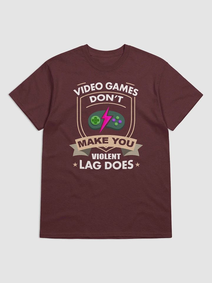 Video Games Dont make you Violent. Lag does~ Gildan Heavyweight T-Shirt product image (1)