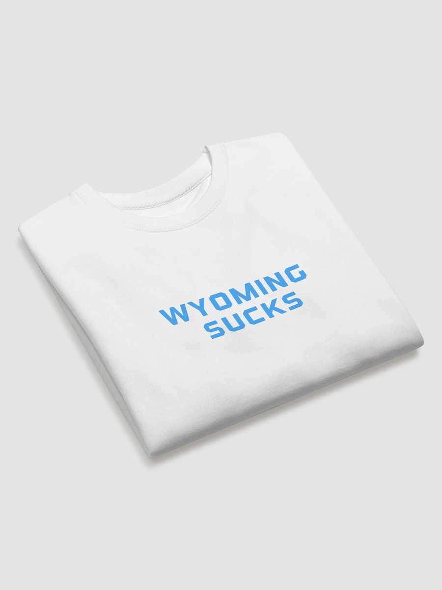 Wyoming Sucks Sweatshirt product image (3)
