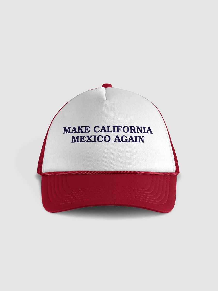 Make California Mexico Again Foam Trucker hat product image (1)