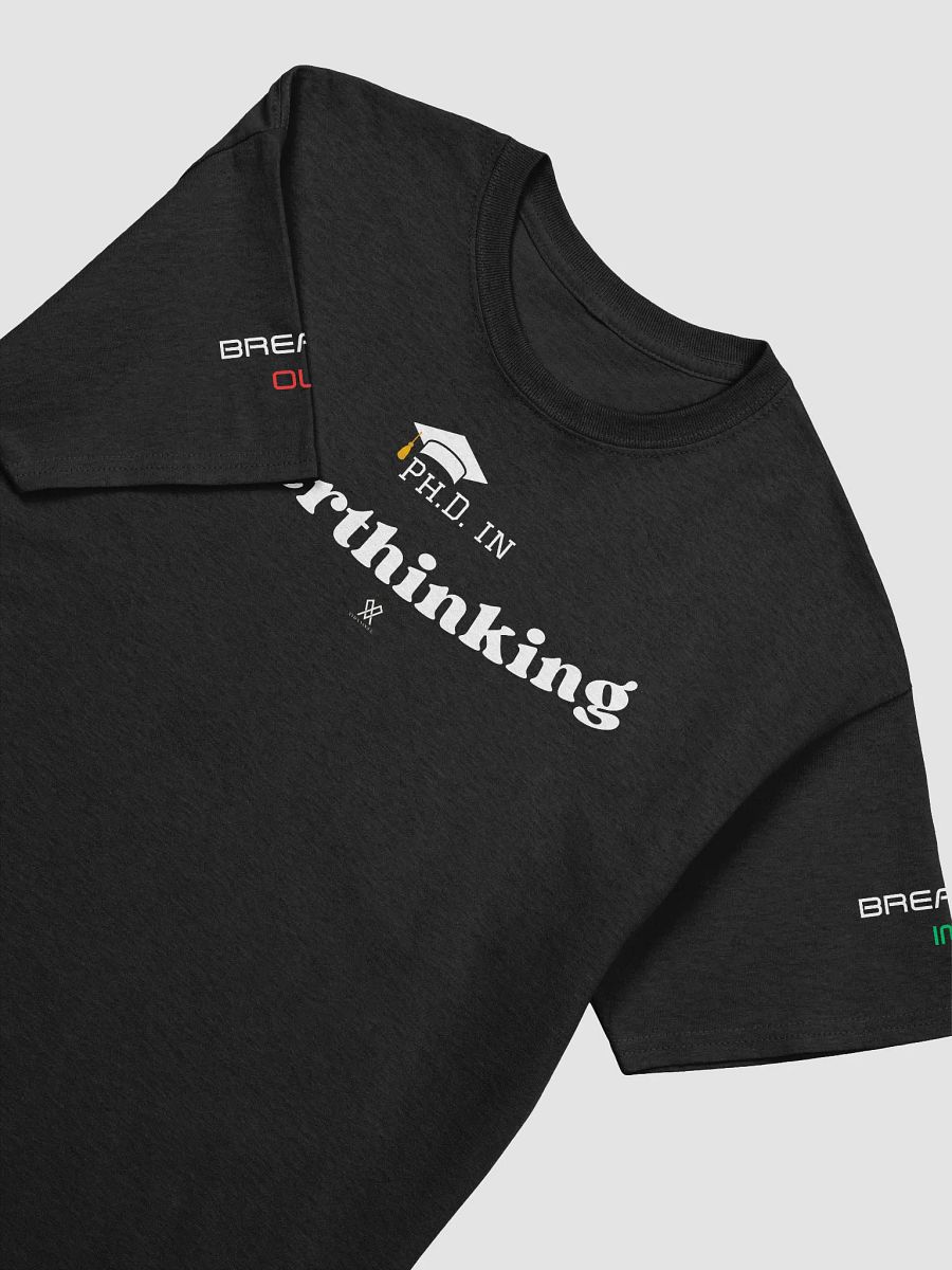 Phd in Overthinking (Breathe in, Breathe Out) T-Shirt product image (2)