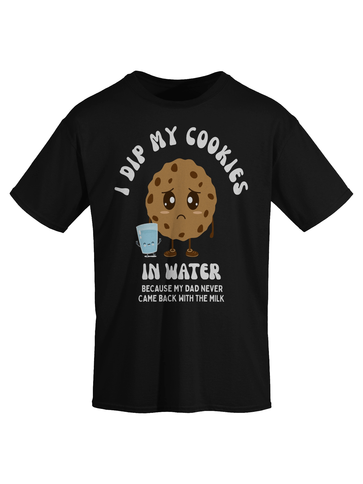 I Dip My Cookies In Water T-Shirt product image (3)