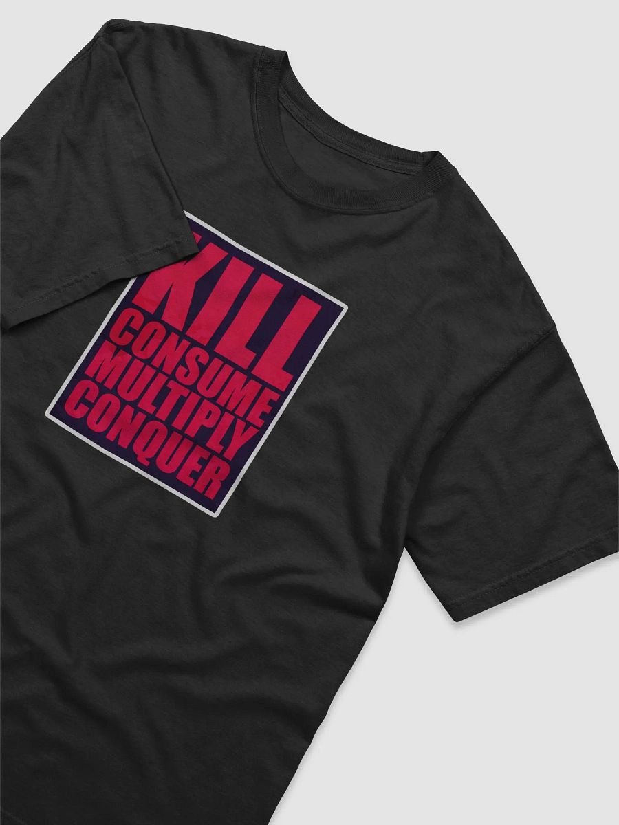 Kill Consume Multiply Conquer - T-shirt product image (17)