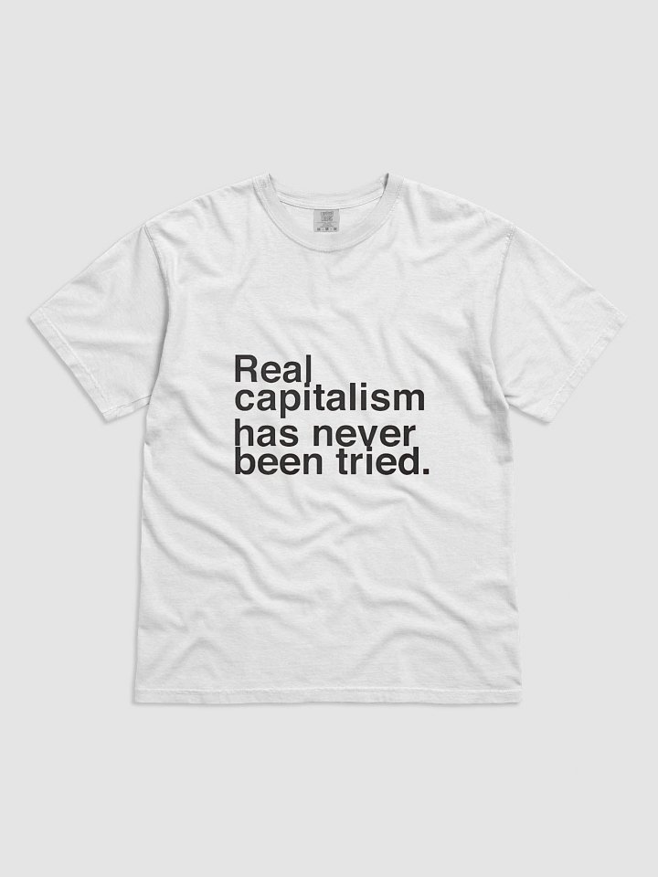 Real capitalism has never been tried T-SHIT product image (1)