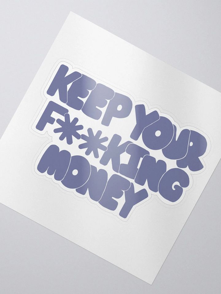 Keep Your F**king Money Sticker product image (2)
