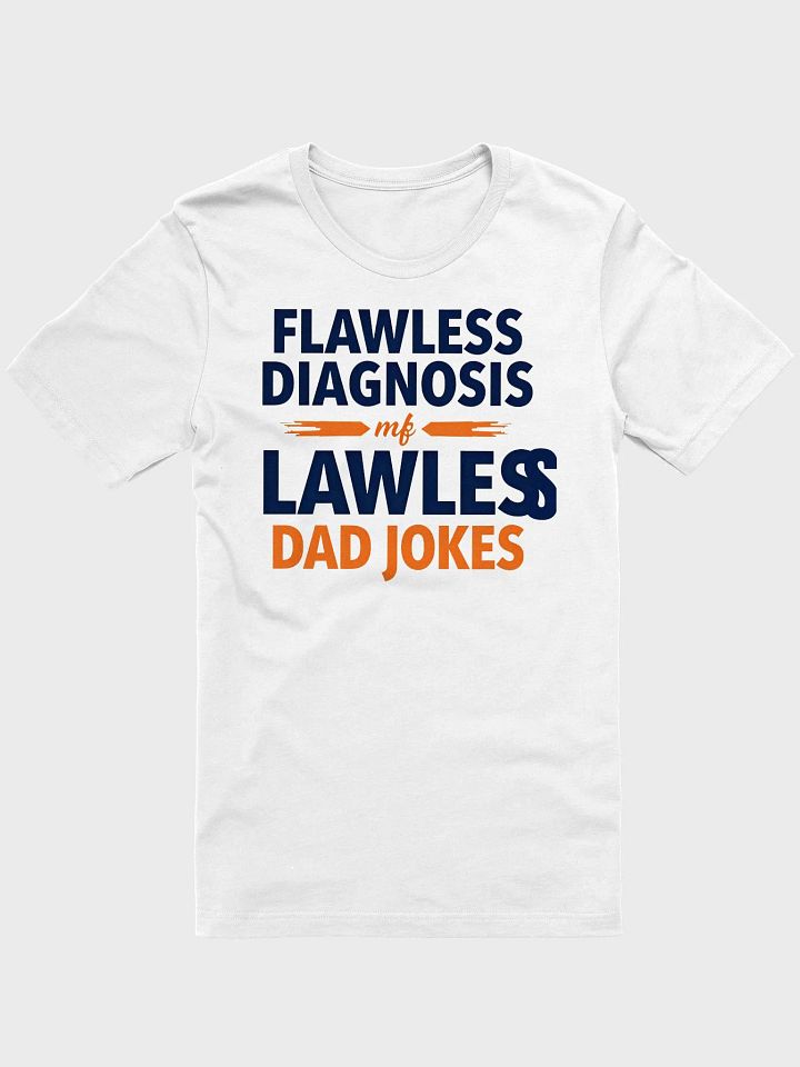 DIAGNOSIS: LAWLESS DAD JOKES T-Shirt product image (1)