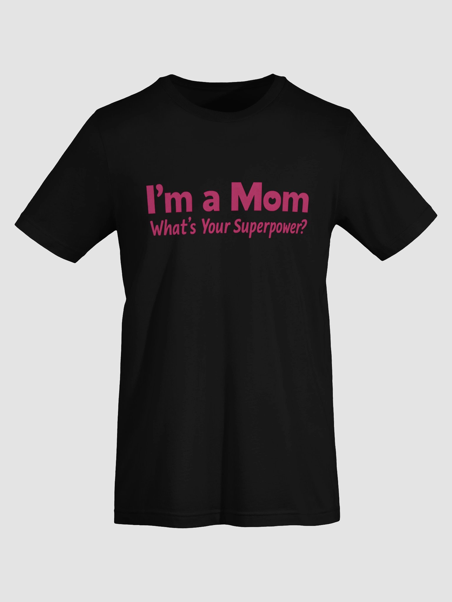 I’m a Mom What’s Your Superpower? T-Shirt – Bold Pink Statement Tee with Heart Detail product image (7)