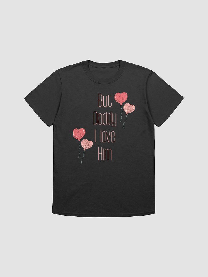 But Daddy I Love Him Unisex T-Shirt V7 product image (1)