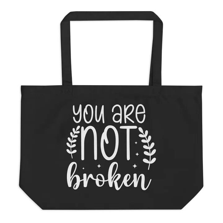 You Are Not Broken Bag product image (1)