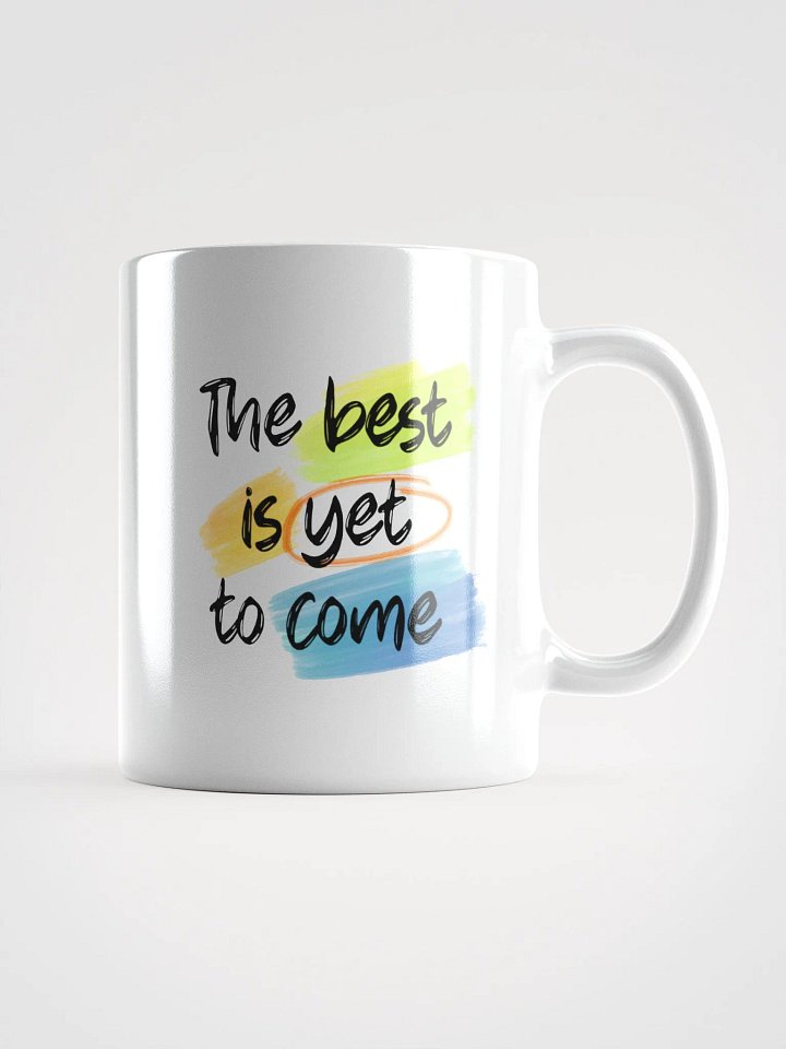 The best is yet to come Mug product image (1)