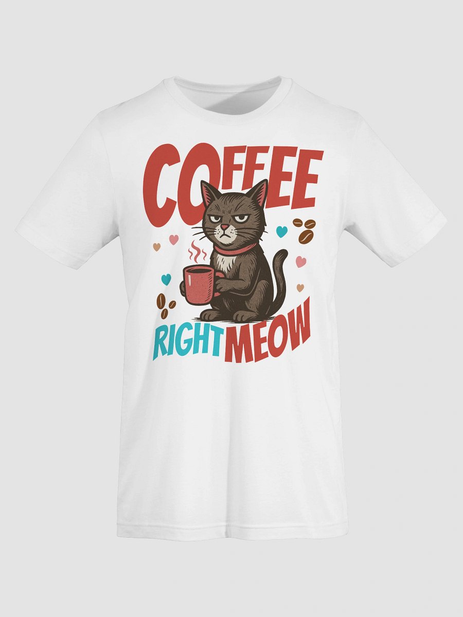 Coffee Right Meow T-Shirt product image (47)