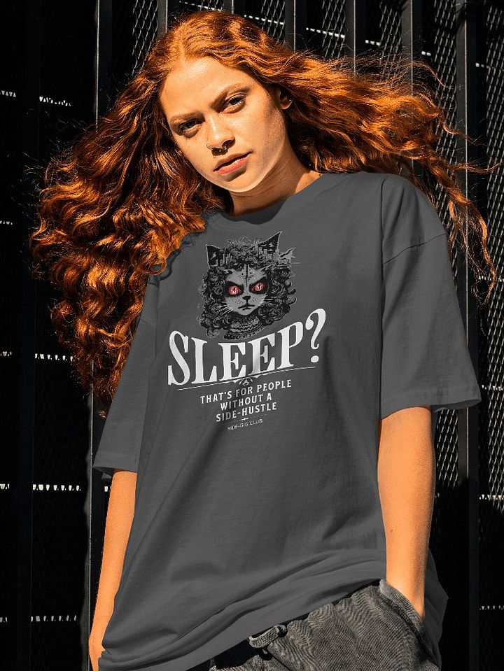 Sleepless Hustle: No Sleep, Just Side-Gigs Oversized Tee product image (1)