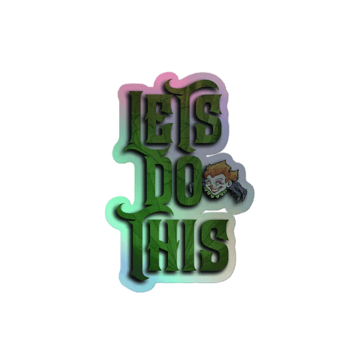 Lets Do This Holo Sticker product image (2)