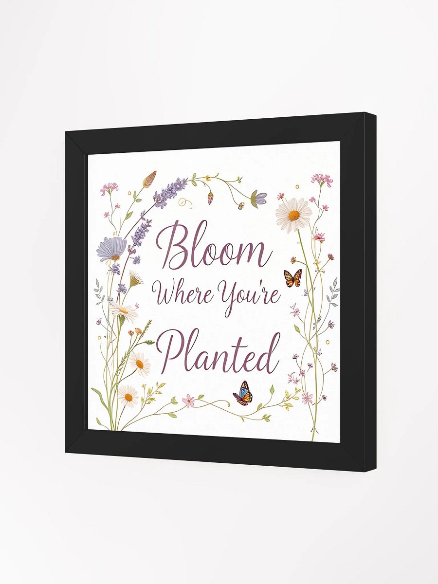 Bloom Where You're Planted Framed Poster product image (20)