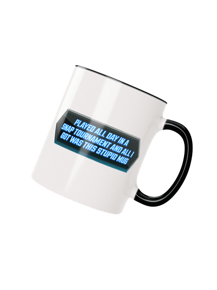 Played All Day In A Snap Tournament And All I Got Was This Stupid Mug (Satire Mug) product image (2)
