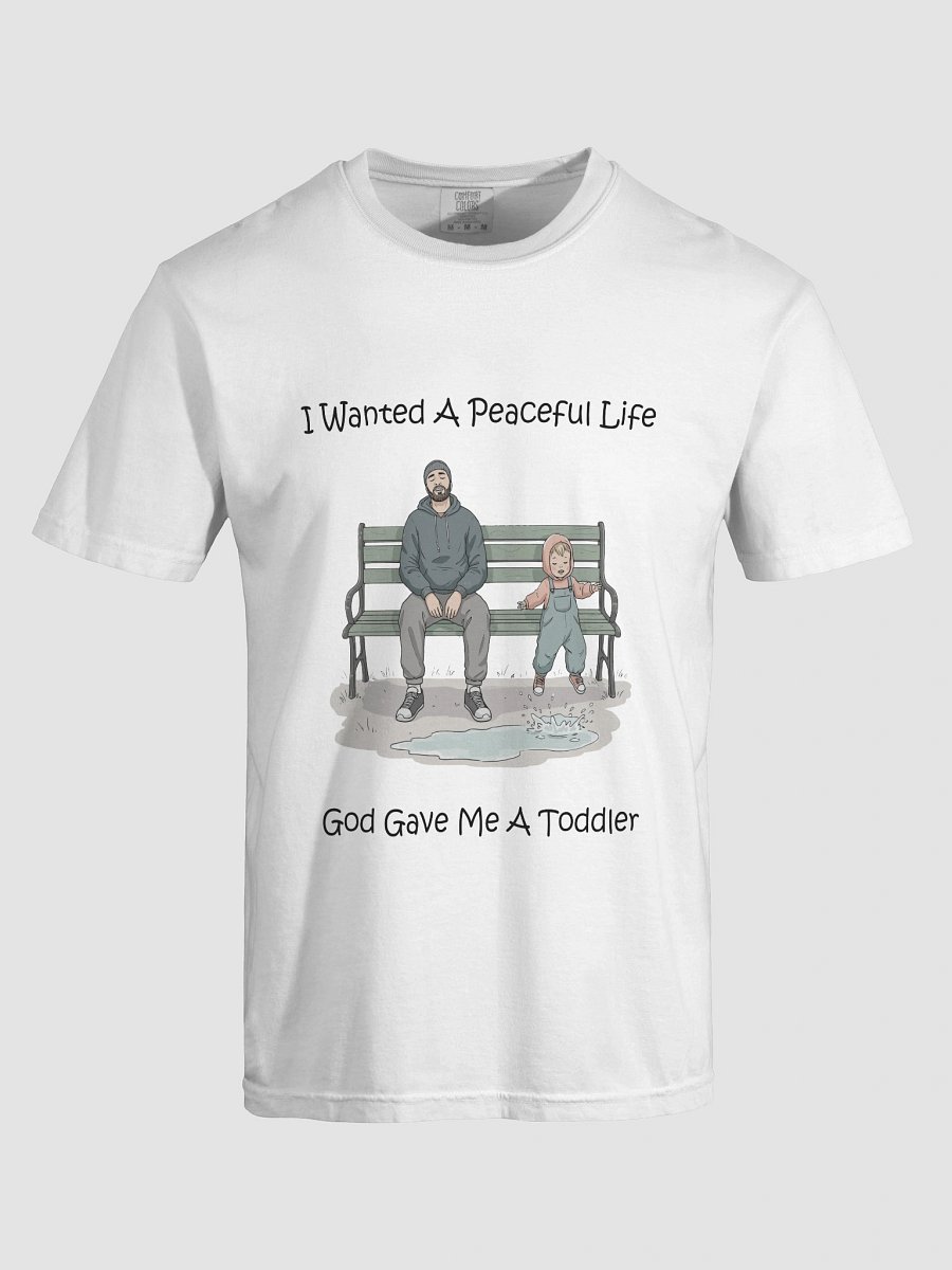I Wanted a Peaceful Life. God Gave Me a Toddler Tee product image (7)