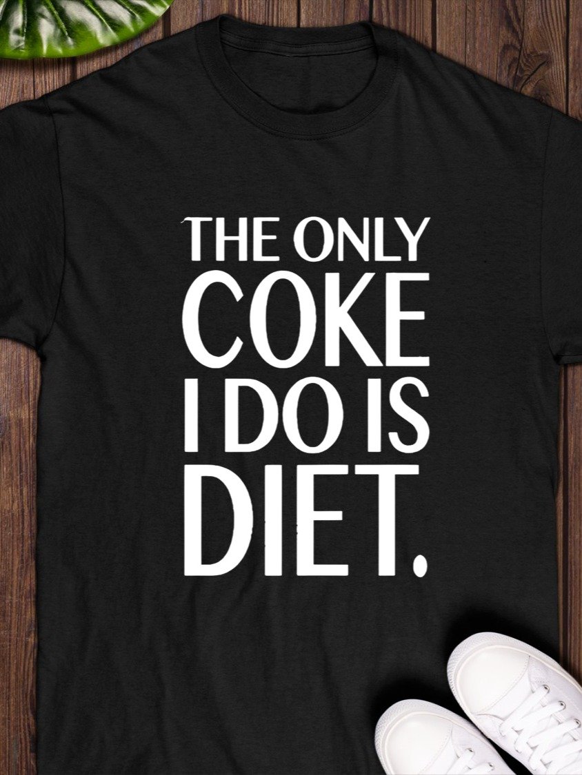 The Only Coke I Do Is Diet T-Shirt product image (1)