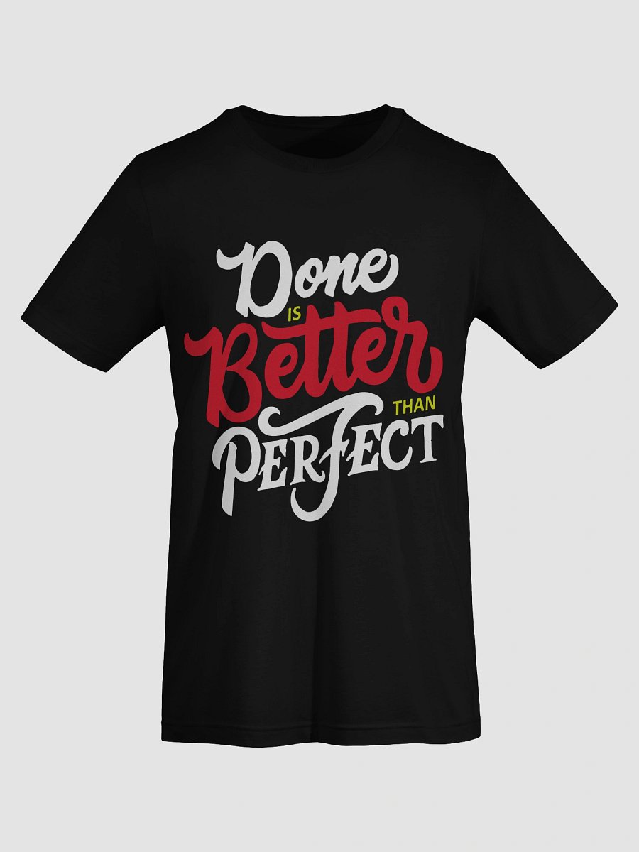Done is Better Than Perfect T-Shirt - Get Things Done Tee product image (7)