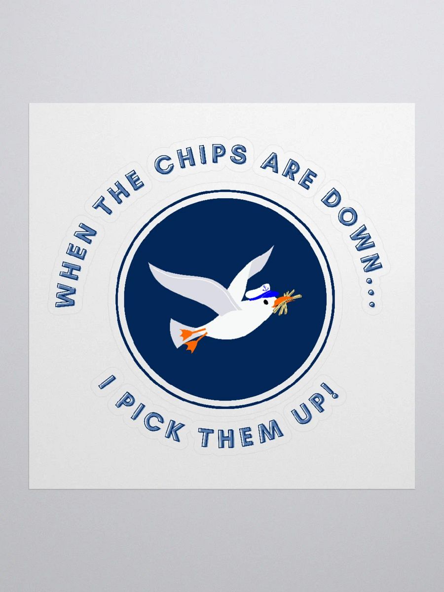 When the Chips are Down I Pick Them Up! Kiss Cut Stickers product image (2)