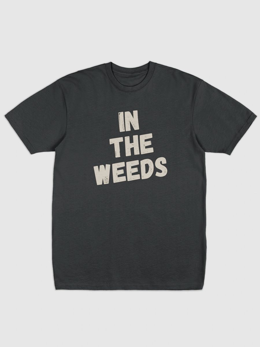 In The Weeds T product image (3)