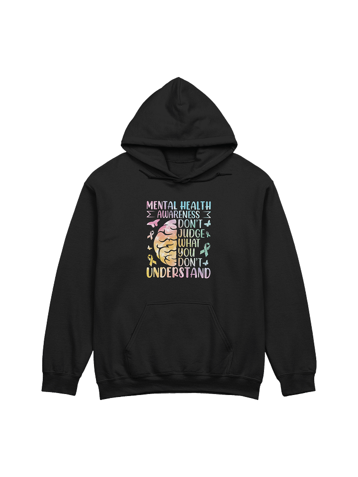 Don’t Judge What You Don’t Understand – Standing Against Stigma Mental Health Awareness Hoodie product image (8)