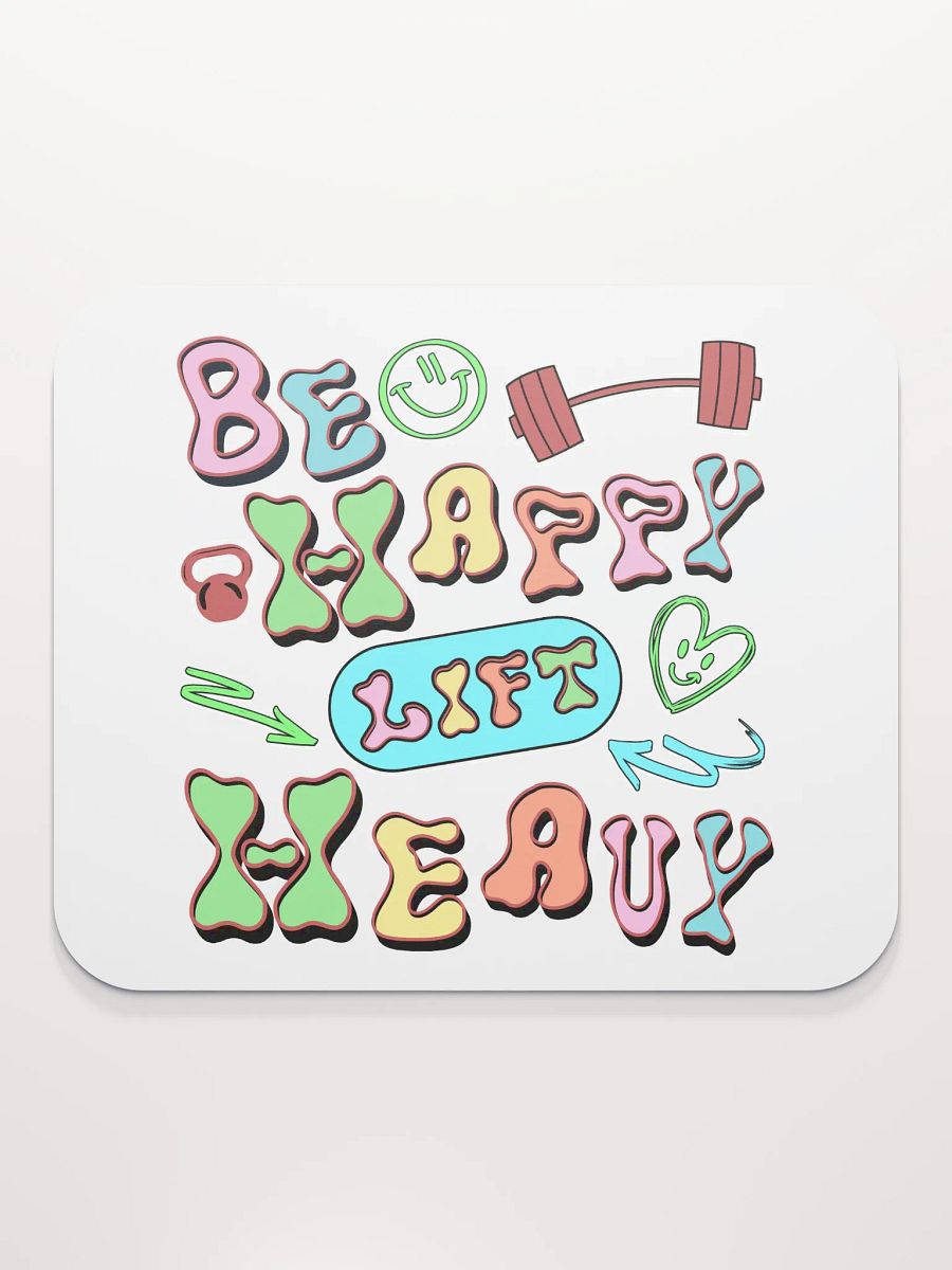 Be Happy Lift Heavy Weightlifting Mouse Pad product image (1)