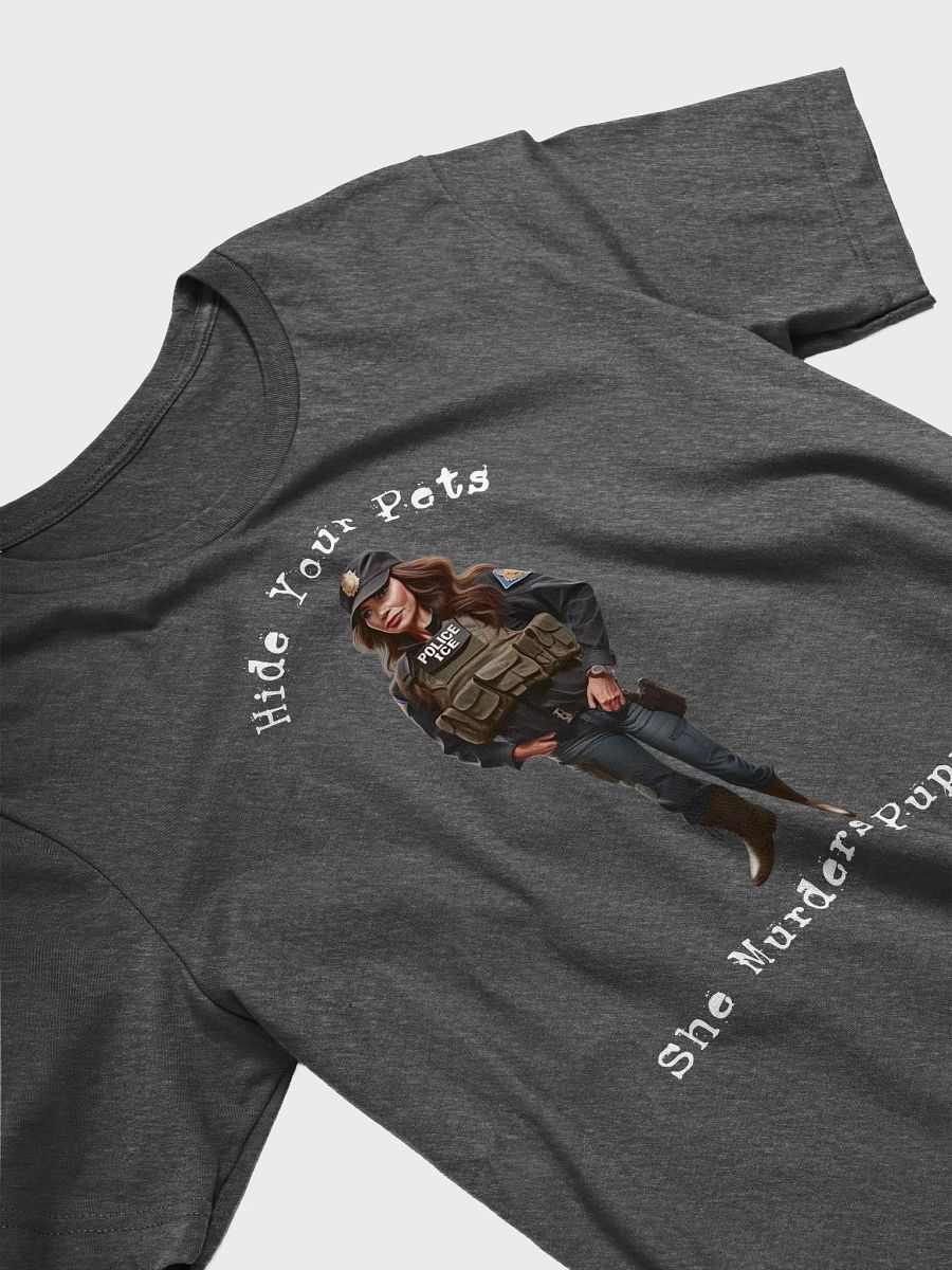 Hide Your Pets She Murders Puppies, Anti Kristi Noem, Anti ICE, Respect Humanity, Liberal Progressive T-Shirt product image (24)