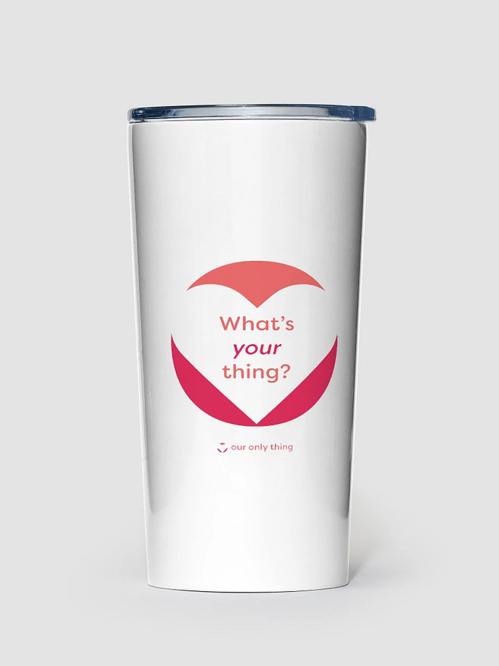 What's Your Thing 20oz Stainless Tumbler product image (1)