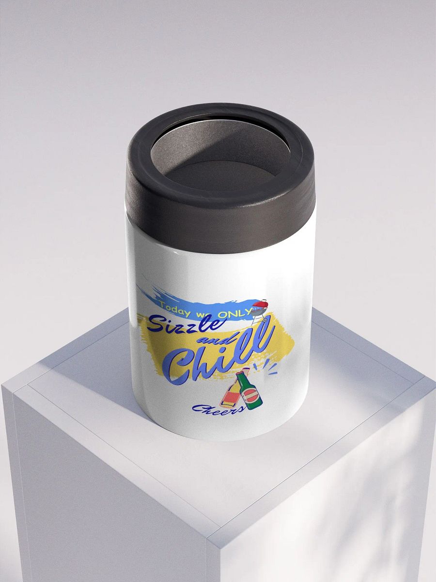 Stainless steel Koozie for your summer parties.   ‘Today we only Sizzle and chill’ design product image (4)