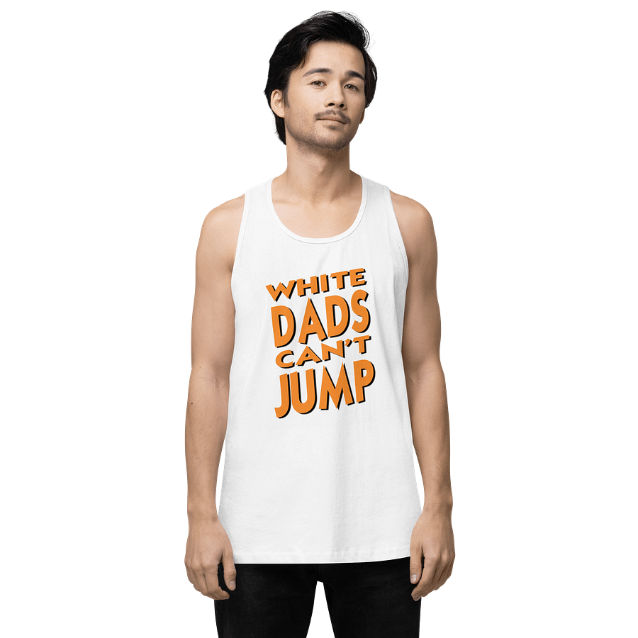White Dads Can't Jump Tank Top product image (15)