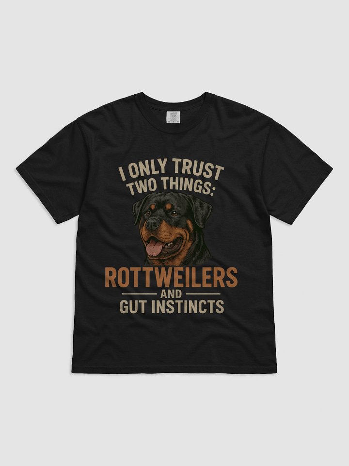 I Only Trust Two Things: Rottweilers and Gut Instincts Tee product image (2)