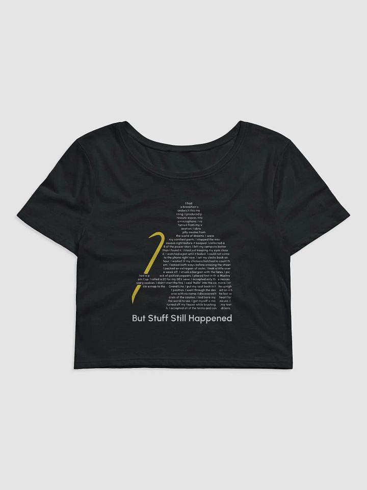 Stuff Still Happened Crop Top product image (1)