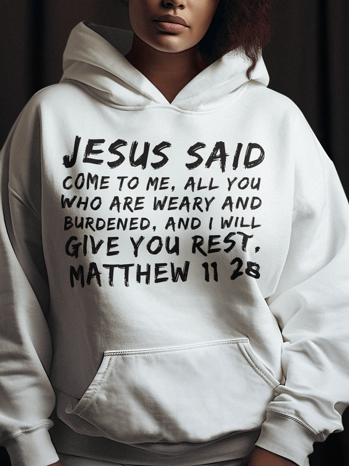 Christian Hoodie Jesus Said Come To Me Matthew 11:28 Hoodie product image (2)