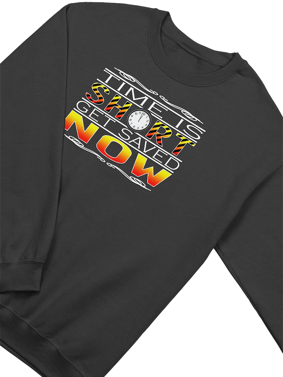 Time Is Short, Get Saved Now Sweatshirt product image (3)