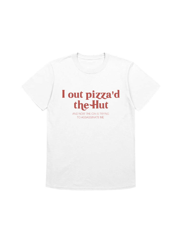 I Out Pizza’d The Hut T-shirt product image (1)