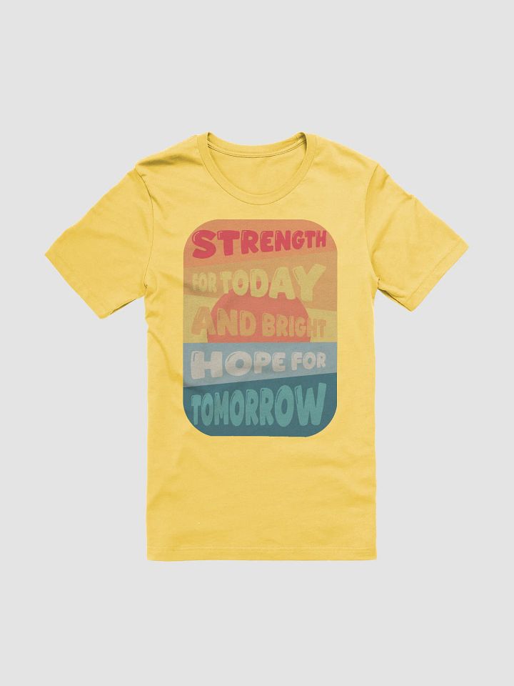 Strength for Today & Bright Hope for Tomorrow Tee product image (1)